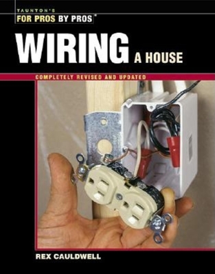 Wiring a House - Cauldwell, Rex