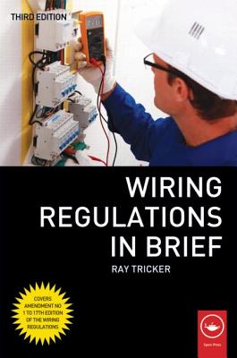 Wiring Regulations in Brief - Tricker, Ray