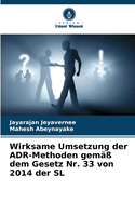 Wirksame Umsetzung der ADR-Methoden gem?? dem Gesetz Nr. 33 von 2014 der SL