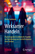 Wirksamer Handeln: psychologische & sthetische Aspekte zur Optimierung von Geschftsrumen ohne Umbau