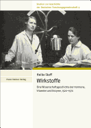 Wirkstoffe: Eine Wissenschaftsgeschichte Der Hormone, Vitamine Und Enzyme, 1920-1970