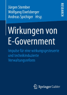 Wirkungen Von E-Government: Impulse F?r Eine Wirkungsgesteuerte Und Technikinduzierte Verwaltungsreform