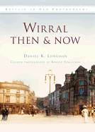 Wirral Then & Now: Then & Now