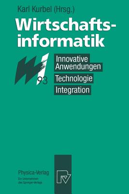 Wirtschaftsinformatik  93: Innovative Anwendungen, Technologie, Integration. 8. - 10. M?rz 1993, M?nster - Kurbel, Karl (Editor)