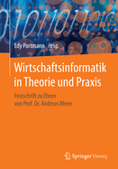 Wirtschaftsinformatik in Theorie Und Praxis: Festschrift Zu Ehren Von Prof. Dr. Andreas Meier