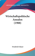 Wirtschaftspolitische Annalen (1908)