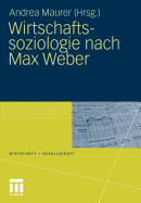 Wirtschaftssoziologie Nach Max Weber: Gesellschaftstheoretische Perspektiven Und Analysen Der Wirtschaft