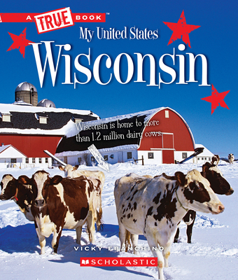 Wisconsin (a True Book: My United States) - Franchino, Vicky