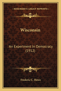 Wisconsin: An Experiment in Democracy (1912)