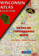Wisconsin Atlas and Gazetteer: Great Lakes Region