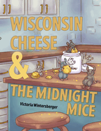 Wisconsin Cheese & The Midnight Mice