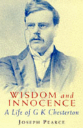 Wisdom and Innocence: Life of G.K. Chesterton
