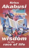 Wisdom for the Race of Life - Akabusi, Kriss, and Weir, Stuart