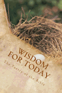 Wisdom for Today: The Poetry of the Bible