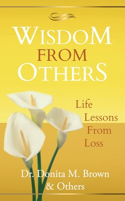 Wisdom From Others: Life Lessons From Loss - Archer, David, and Price, Terry, and Bryson, Frannie