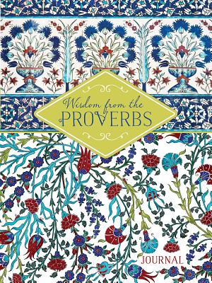 Wisdom from Proverbs: A Journal - Museum of the Bible Books (Creator)
