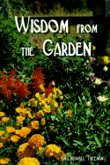 Wisdom from the Garden - Freeman, Criswell, Dr.