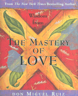 Wisdom from the Mastery of Love