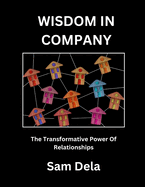 Wisdom in Company: The Transformative Power Of Relationships