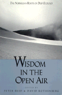 Wisdom in the Open Air: The Norwegian Roots of Deep Ecology