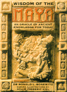 Wisdom of the Maya: An Oracle of Ancient Knowledge for Today - Bonewitz, Ra, and Bonewitz, Ronald L, Dr.