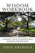 Wisdom Workbook: A Handy Tool in Scriptural Wisdom Exposition