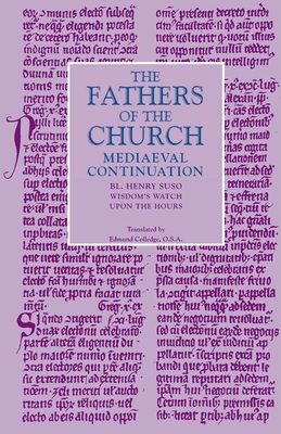 Wisdom's Watch upon the Hours: The Fathers of the Chuch - Seuse, Heinrich, and Colledge, Edmund (Translated by)