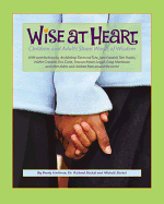 Wise at Heart: Children and Adults Share Words of Wisdom