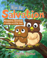 Wise for Salvation: Meaningful Devotions for Families with Little Ones