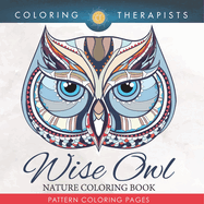 Wise Owl Nature Coloring Book: Pattern Coloring Pages