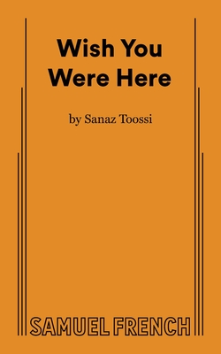 Wish You Were Here - Toossi, Sanaz