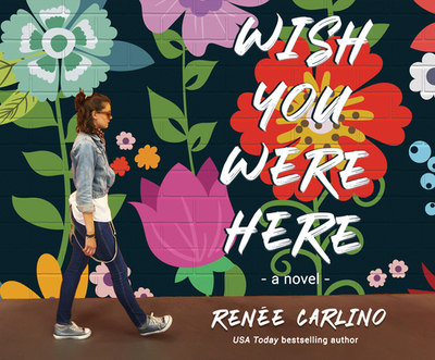 Wish You Were Here - Carlino, Renee, and Lucas, Ava (Narrator)