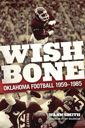 Wishbone: Oklahoma Football, 1959-1985