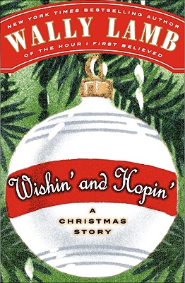 Wishin' and Hopin': A Christmas Story - Lamb, Wally