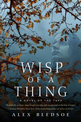 Wisp of a Thing: A Novel of the Tufa - Bledsoe, Alex
