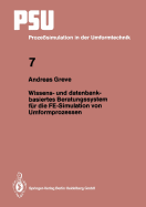 Wissens- Und Datenbankbasiertes Beratungssystem Fr Die Fe-Simulation Von Umformprozessen