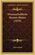 Wissenschaftliche Monats-Blatter (1876)