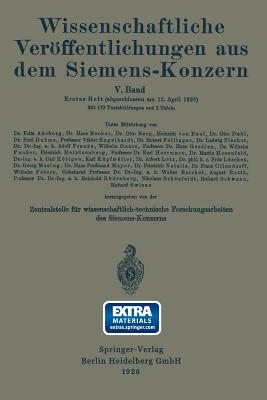 Wissenschaftliche Verffentlichungen aus dem Siemens-Konzern: F?nfter Band 1926-1927 - Ahrberg, Fritz, and Becker, Hans, and Berg, Otto