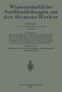 Wissenschaftliche Veroffentlichungen Aus Den Siemens-Werken: XVII. Band. Viertes Heft