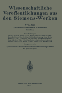 Wissenschaftliche Veroffentlichungen Aus Den Siemens-Werken: XVII. Band