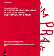 Wissenschaftsforschung in Der Ddr: Stand, Positionen, Aufgaben: 1. Tagung Des Rates F?r Marxistisch-Leninistische Wissenschaftsforschung an Der Akademie Der Wissenschaften Der DDR Am 10. 3. 1988