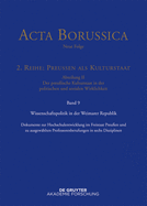 Wissenschaftspolitik in Der Weimarer Republik: Dokumente Zur Hochschulentwicklung Im Freistaat Preu?en Und Zu Ausgew?hlten Professorenberufungen in Sechs Disziplinen (1918 Bis 1933)