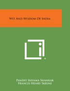 Wit and Wisdom of India - Shankar, Pandit Shyama, and Skrine, Francis Henry