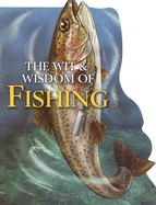 Wit & Wisdom of Fishing