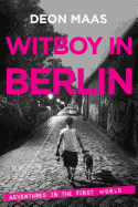 Witboy in Berlin: Adventures in the First World