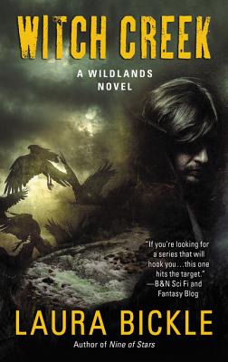 Witch Creek: A Wildlands Novel - Bickle, Laura