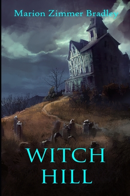 Witch Hill - Bradley, Marion Zimmer