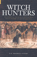 Witch Hunters: Professional Prickers, Unwitchers & Witch Finders of the Renaissance