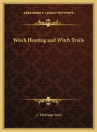 Witch Hunting and Witch Trails