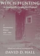 Witch-Hunting in Seventeenth-Century New England: A Documentary History, 1638-1693
